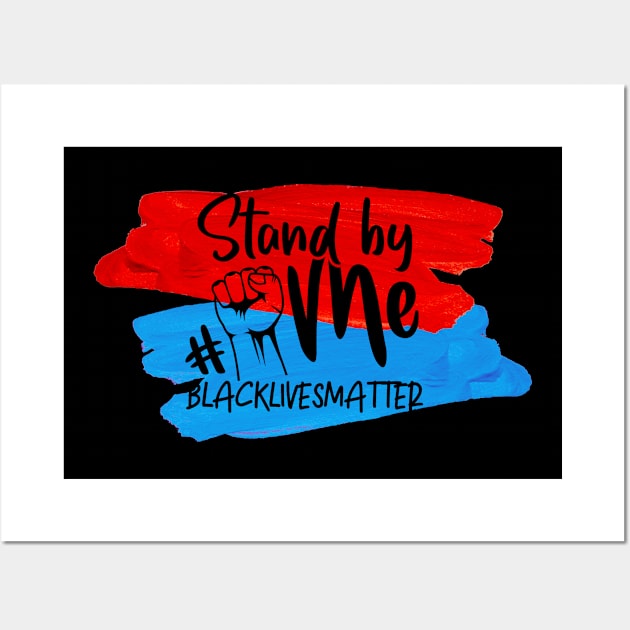 Stand By Me #BLM Wall Art by Blood Moon Design